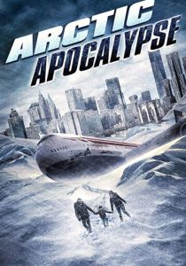 Арктический апокалипсис (2019 Фильм)