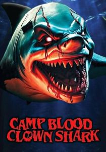 Camp Blood: Clown Shark (2024 Фильм)